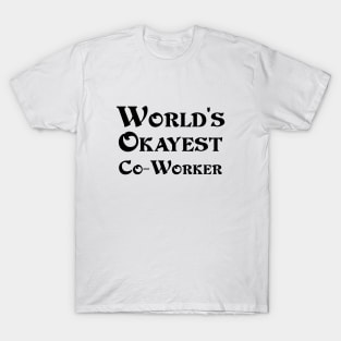 World's Okayest Co-Worker T-Shirt